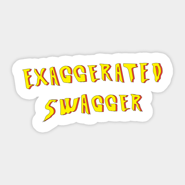 Full of Exaggerated Swagger Sticker by SkelBunny